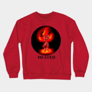 Be Heated (GRIMLANDS) Crewneck Sweatshirt